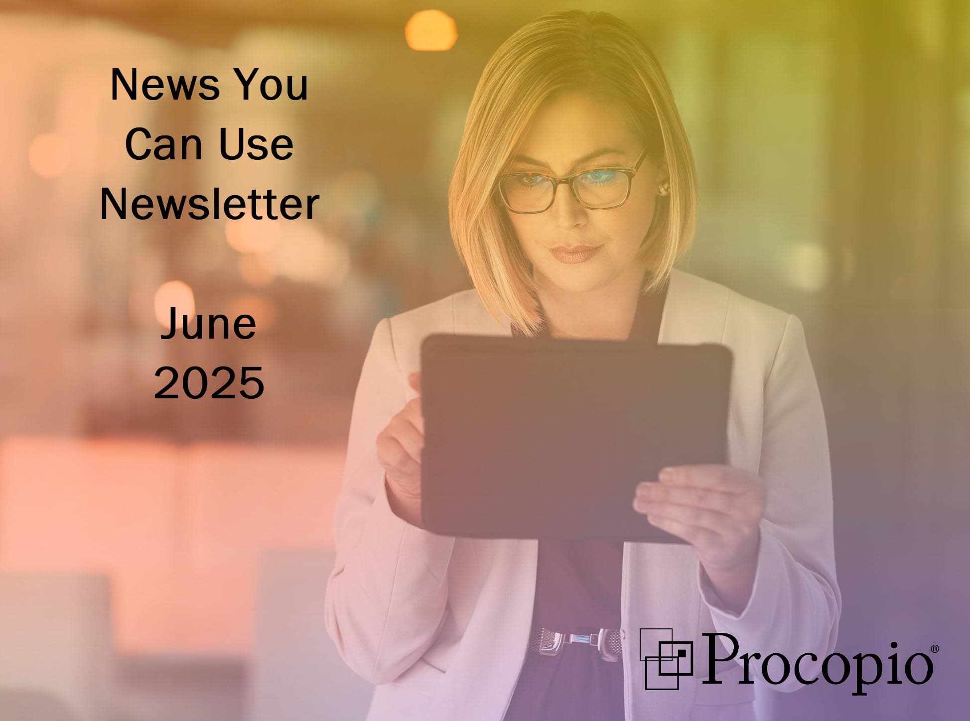 News You Can Use — June 2025